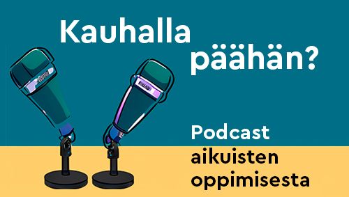Kauhalla päähän – podcasteja aikuisen oppimisesta